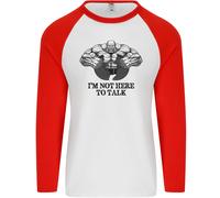 I'M Not Here To Parlare Palestra Allenamento Uomo L/S Baseball T-Shirt