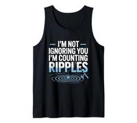 I'm Not Ignoring You I'm COUNTION Ripples Canotta