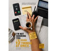 I'm Not Ignoring You. I'm Doing 12 Things at Once: Large Lined Notebook