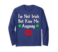 I'm Not Irish But Kiss Me Anyway Divertente giorno di San Patrizio Maglia a Manica