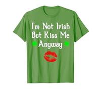I'm Not Irish But Kiss Me Anyway Divertente giorno di San Patrizio Maglietta