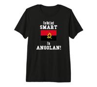 I'm Not Just Smart Angolan Bandiera Paese Angola Maglietta Premium