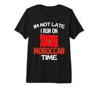 Im Not Late I Run On Maroccan Time Funny Marocco Maglietta Premium