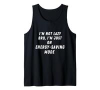 I'm Not Lazy Bro, I'm Just on Energy Saving Mode Design Tee Canotta