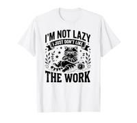 I'm Not Lazy I Just Don't Like The Work Funny Cat Maglietta