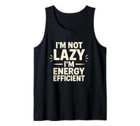 I'm Not Lazy I'm Energy Efficient Quote Canotta