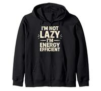 I'm Not Lazy I'm Energy Efficient Quote Felpa con Cappuccio