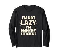 I'm Not Lazy I'm Energy Efficient Quote Maglia a Manica