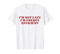 I'm Not Lazy I'm Energy Efficient Shirt Y2k Aesthetic Trendy Maglietta