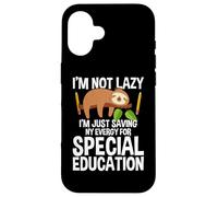 I'm Not Lazy I'm Just Saving My Energy - Sloth SPED Teacher Custodia per iPhone 16