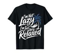 I'm Not Lazy I'm Just Very Relaxed Rilassati - Maglietta