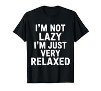 I'm Not Lazy I'm Just Very Relaxed Rilassati Maglietta