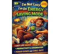 I'm Not Lazy I'm On Energy Saving Mode