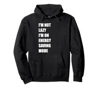 I'm Not Lazy I'm On Energy Saving Mode - Citazione Divertente e Irriverente Felpa con Cappuccio