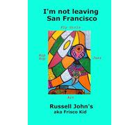 I'm not leaving San Francisco