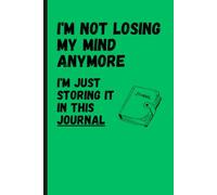 I'm not losing my mind anymore, I'm just storing it in this journal: Funny Notebook Gift For Seniors