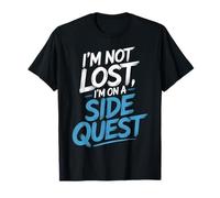 I'm Not Lost I'm On A Side Quest Gamer Nerd Joke |- Maglietta