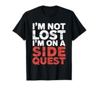 I'm Not Lost I'm On A Side Quest Gamer Nerd Joke |- Maglietta