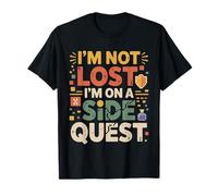I'm Not Lost I'm On A Side Quest Gamer Nerd Joke - Maglietta