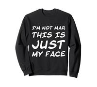 I'm Not Mad, This Is Just My Face Sarcastici Detti Divertenti Felpa