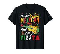 I'm not Mexican but let's Fiesta Cinco De Mayo Maglietta