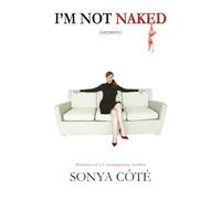 I'm Not Naked (Anymore): Memoirs of a Contemporary Jezebel