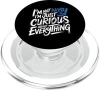I'm Not Nosy I'm Just Curious About Everything - PopSockets PopGrip per MagSafe