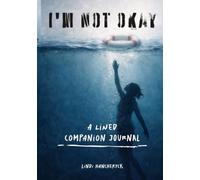 I'm NOT Okay: A Lined Companion Journal