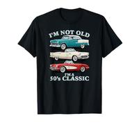 I'm Not Old I'm A 50's Classic Cars Light Lettering Divertente Maglietta