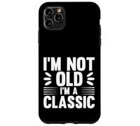 I'm Not Old I'm Classic, Back to Classics Graphic Designs Custodia per iPhone 11 Pro Max