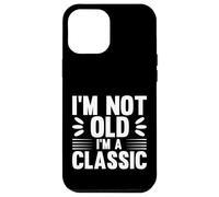 I'm Not Old I'm Classic, Back to Classics Graphic Designs Custodia per iPhone 12 Pro Max
