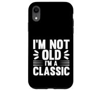I'm Not Old I'm Classic, Back to Classics Graphic Designs Custodia per iPhone XR