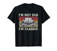 I'm Not Old I'm Classic Funny Car Lover Uomini papà Nonno Maglietta