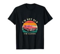 I'm Not Old I'm Classic Retro Classical Car Show Maglietta