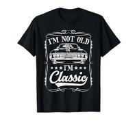 I'm not old I'm classic Vintage Muscle Car Funny Old Men Maglietta