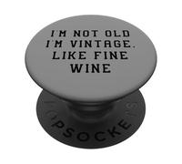 I'm Not Old Like Fine Wine Dichiarazione divertente dicendo PopSockets PopGrip Adesivo