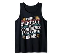 I'm Not Perfect But Confidence Looks Cute On Me - Canotta
