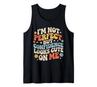 I'm Not Perfect But Confidence Looks Cute On Me - Canotta