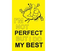 I'm Not Perfect But I Do My Best: A Daily Mood & Progress Journal for Self Growth, Motivation and Mindset