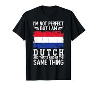I'm Not Perfect but I'm Dutch Netherlands Flag Maglietta