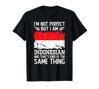 I'm Not Perfect but I'm Indonesian Indonesia Flag Maglietta