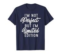 I'm Not Perfect But I'm Limited Edition Sono così fantastico Maglietta