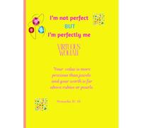 I'm not perfect But I'm perfectly me: Virtuous Woman