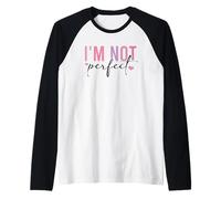 Im Not Perfect Self Love Confidence Citazione Maglia con Maniche Raglan