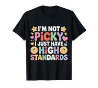 I'm Not Picky I Just Have High Standards Dating Puns |- Maglietta