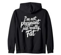 I'm Not Pregnant Just Really Fat Felpa con Cappuccio