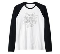 I'm Not Pregnant Just Really Fat Maglia con Maniche Raglan