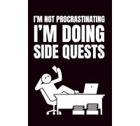 I'm Not Procrastinating I'm Doing Side Quests: Funny Blank Notebook | Funny Gag Gift | 6x9 Blank Lined Notebook | Office Gag Gift For Co-workers | Secret Santa | Christmas Stocking Stuffer
