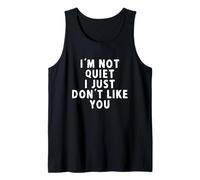 I'm Not Quiet I Just Don't Like You Sarcasmo Canotta