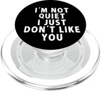 I'm Not Quiet I Just Don't Like You Sarcasmo PopSockets PopGrip per MagSafe